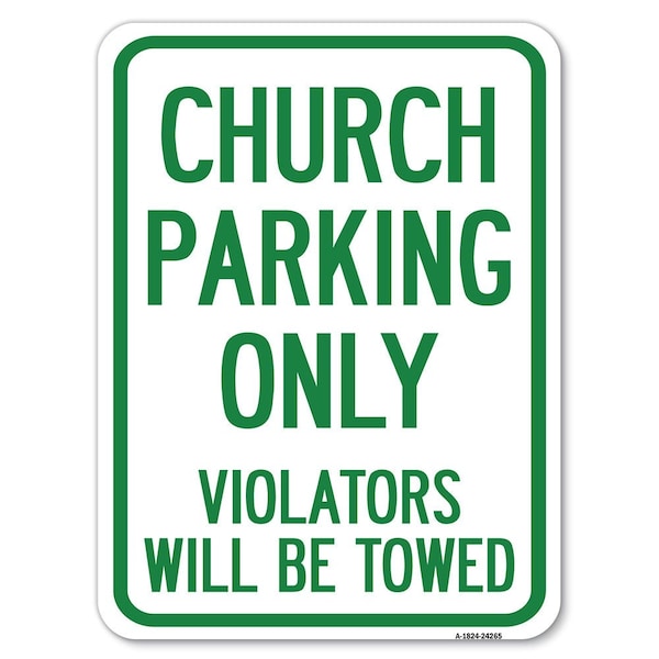 Church Parking Violators Towed Heavy-Gauge Alum Rust Proof Parking Sign, 18" x 24", A-1824-24265